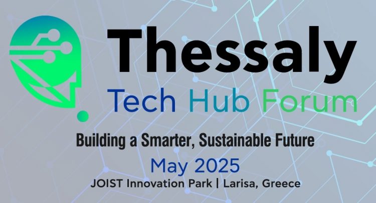 Στις 30 και 31 Μαΐου το Thessaly Tech Hub Forum στην Λάρισα με την υποστήριξη (και) του Επιμελητηρίου Τρικάλων